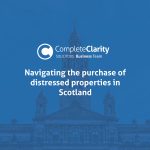 Navigating the purchase of distressed properties in Scotland – key considerations for 2024