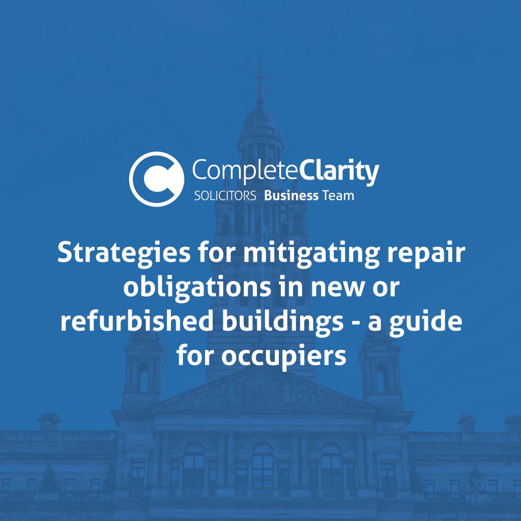 Limiting Repair Obligations in New or Refurbished Buildings: A Guide for Occupiers