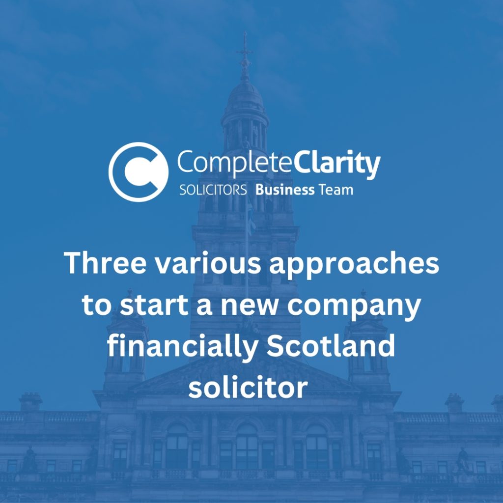 Three Approaches to Starting a New Company in Scotland