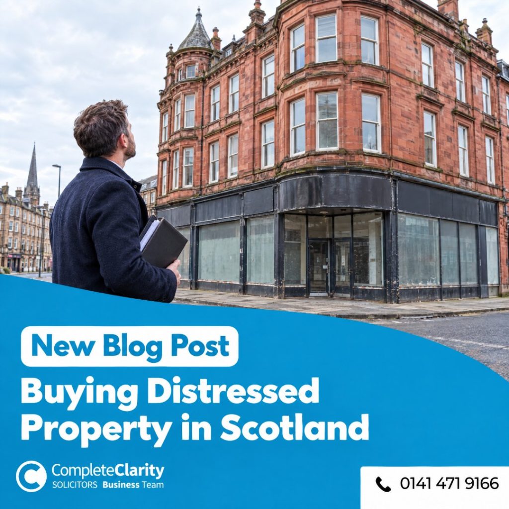 Buying Distressed Property in Scotland: A Guide for Commercial Buyers