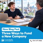 Three ways to fund a new company in Scotland